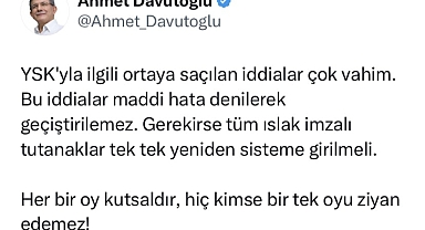 Ahmet Davutoğlu: “Gerekirse tüm ıslak imzalı tutanaklar yeniden sisteme girilmeli