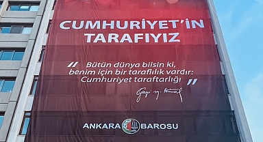 Ankara Barosu binasına “Cumhuriyet’in tarafıyız” yazılı pankart asıldı