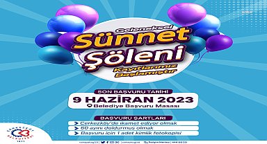 Çerkezköy Belediyesi'nin Geleneksel Toplu Sünnet Şölenine kayıtlar başladı