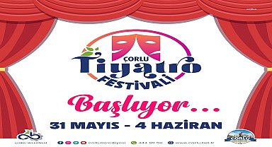 Çorlu Tiyatro Festivali için geri sayım başladı 