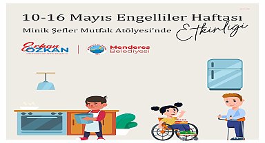 Menderes'te engelli çocuklar mutfağa giriyor