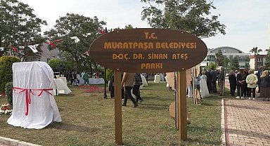Muratpaşa'da Doç. Dr. Sinan Ateş Parkı düzenlenen törenle açıldı