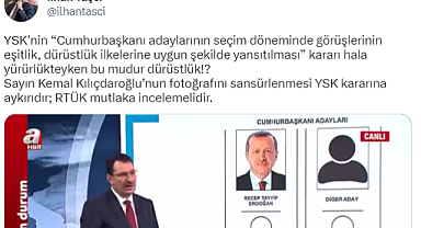 RTÜK üyesi İlhan Taşcı, A Haber'in Kılıçdaroğlu'nu sansürleyip, Erdoğan'ı tek aday göstermesine tepki gösterdi