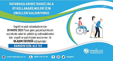 Tekirdağ Büyükşehir'den engelli ve yaşlı vatandaşlara seçim günü ulaşım desteği