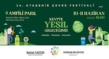 14. Ataşehir Belediyesi Çevre Festivali 10 Haziran'da başlıyor