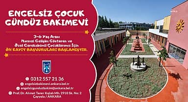 Ankara Büyükşehir'in engelsiz çocuk gündüz bakımevi için ön kayıtlar başladı