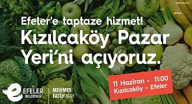 Efeler Belediyesi, Kızılcaköy Köylü Pazarı'nı pazar günü açacak