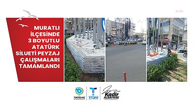 Tekirdağ Büyükşehir Belediyesi, Muratlı ilçesindeki Atatürk silüeti peyzaj çalışmasını tamamladı