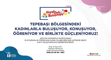 Tepebaşı'nda 'Hayat Dolu Buluşmalar' başlıyor