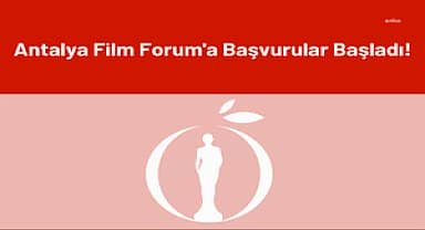 Antalya film forum için başvurular açıldı
