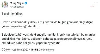 Başkan Soyer'den sıcak hava kararı: "Zorunlu olmadıkça saha çalışması yaptırılmayacaktır"