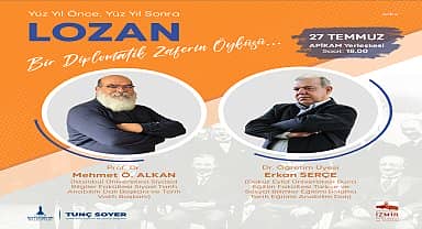 Lozan Antlaşması, 100. yıldönümünde Apikam'da konuşulacak