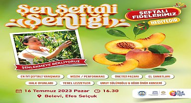 Şen Şeftali Şenliği, 16 Temmuz'da Efes Selçuk'ta başlıyor