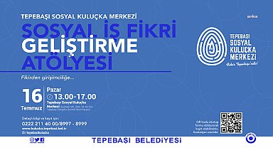 Tepebaşı'nda sosyal iş fikirlerine uygun modeller geliştirilecek