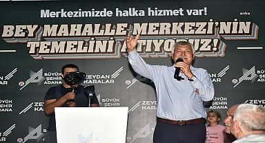 Adana Büyükşehir Belediyesi, Bey Mahalle Merkezi'nin temelini attı 