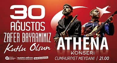 Antalya Büyükşehir Belediyesi 30 Ağustos'ta Athena konseri düzenliyor