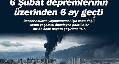 Türk Tabipleri Birliği, üzerinden 6 ay geçen Kahramanmaraş merkezli depremlerle ilgili açıklama yaptı