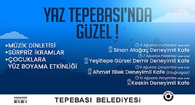 "Yaz Tepebaşı'nda Güzel" etkinlikleri Eskişehirlilerle buluşacak