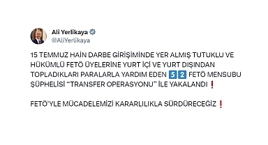 İçişleri Bakanı, FETÖ üyelerine yardım eden 52 şüphelinin yakalandığını açıkladı