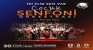 "İki Elin Sesi Var Çocuk Senfoni Orkestrası" Bodrum'da