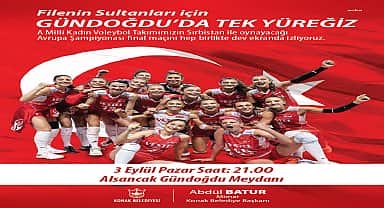 İzmirliler Filenin Sultanları için Gündoğdu'da tek yürek olacak