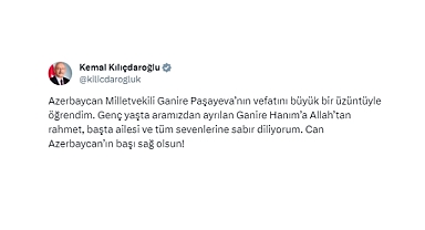 Kemal Kılıçdaroğlu'ndan, Ganire Paşayeva için taziye mesajı 