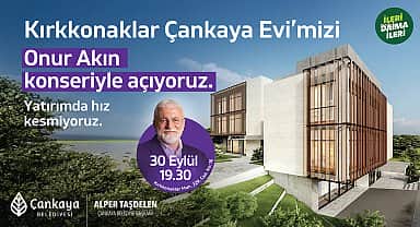 Kırkkonaklar Çankaya Evi Onur Akın konseriyle açılıyor