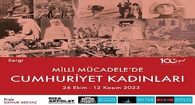 Beşiktaş'ta "Milli Mücadele'de Cumhuriyet Kadınları" sergisi açılacak