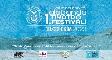 Tiyatronun kalbi 1. Alabanda Tiyatro Festivali'yle 18-22 Ekim'de Çine'de atacak