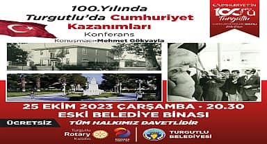 Turgutlu'da 100.Yıl kutlamaları, '100. Yılında Turgutlu'da Cumhuriyet Kazanımları' konferansıyla başlıyor