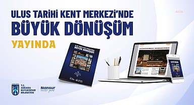 ABB'nin "Ulus Tarihi Kent Merkezi'nde Büyük Dönüşüm" dergisi yayım hayatına başladı