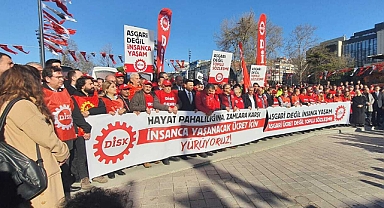 DİSK Genel Başkanı: ''Gelirde, vergide adalet istiyoruz''