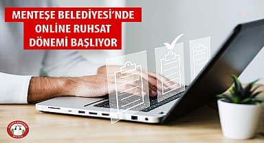 Menteşe Belediyesi'nde online ruhsat dönemi başlıyor