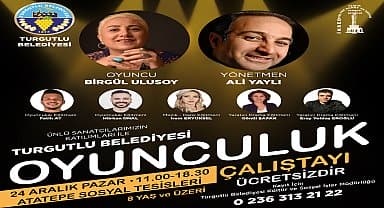 Turgutlu Belediyesi 'Oyunculuk Çalıştayı'na ev sahipliği yapacak