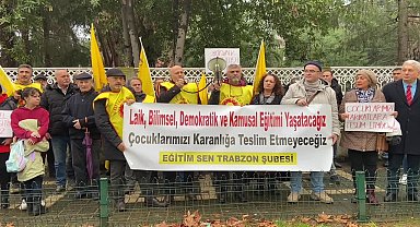 Eğitim Sen Trabzon Şubesi: "Çocuklarımızın laik bilimsel eğitim hakkını savunacağız"