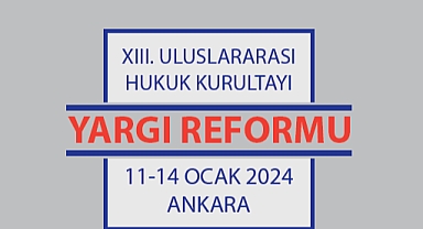 Uluslararası Hukuk Kurultayı Ankara’da toplanacak