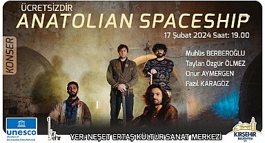 'Anatolıan Spaceshıp' grubu, Kırşehirlilerle buluşacak