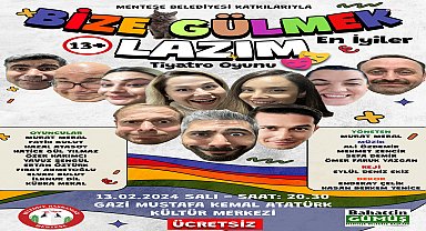 "Bize Gülmek Lazım", Menteşe'de izleyicisiyle buluşuyor