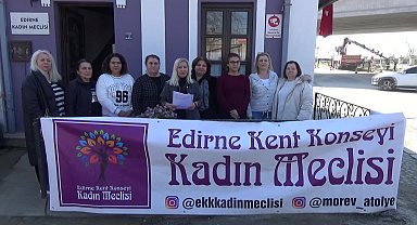 EDİRNE KENT KONSEYİ KADIN MECLİSİ BAŞKANI PEKTAŞ: