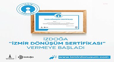 İZDOĞA “İZMİR DÖNÜŞÜM SERTİFİKASI” VERMEYE BAŞLIYOR