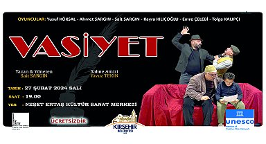 Kırşehir Belediyesi Şehir Tiyatroları, "Vasiyet" oyunuyla seyirciyle buluşuyor