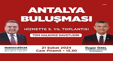 Muhittin Böcek, tüm Antalyalıları 'Hizmette 5. Yıl' toplantısına davet etti