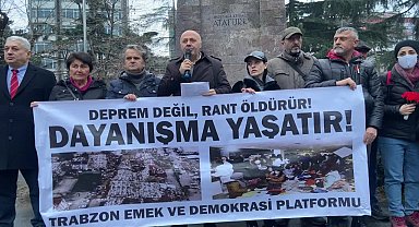 Trabzon Emek ve Demokrasi Platformu, 6 Şubat depremlerinde hayatını kaybedenleri andı: "İktidarın devleti inşaat şirketlerine teslim etmesinin faturası depremzedelere yıkılmıştır"