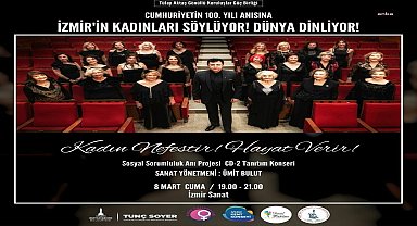 8 MART’TA İZMİR’DE “KADININ ADI VAR! SÖZÜ DE”...