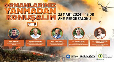 Antalya Büyükşehir Belediyesi'nden "Ormanlarımız Yanmadan Konuşalım" paneli