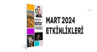 Ataşehirlileri, kültür-sanatla dolu bir mart ayı bekliyor