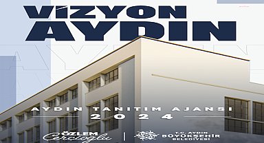 AYDIN BÜYÜKŞEHİR BELEDİYESİ’NDEN KENTTE TURİZMİ ARTIRACAK PROJE: “VİZYONAYDIN”  