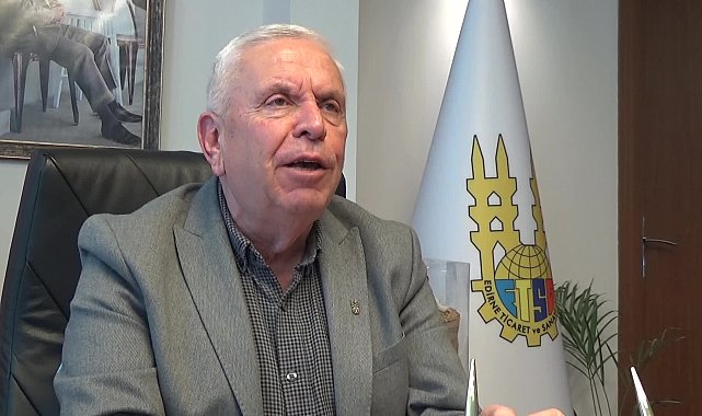 EDİRNE TİCARET VE SANAYİ ODASI BAŞKANI IRMAK: