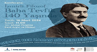 İZMİRLİ FİLOZOF BAHA TEVFİK APİKAM’DA ANILACAK