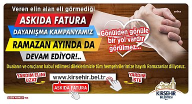 Kırşehir'de "Askıda Fatura Dayanışma Kampanyası" Ramazan ayında da devam ediyor